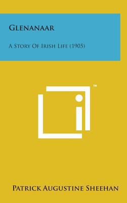 Glenanaar: A Story of Irish Life (1905) 1498146082 Book Cover