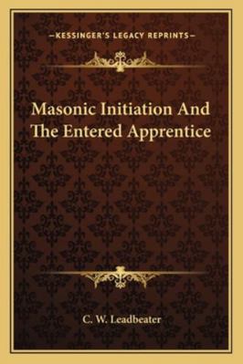 Masonic Initiation and the Entered Apprentice 1162890908 Book Cover