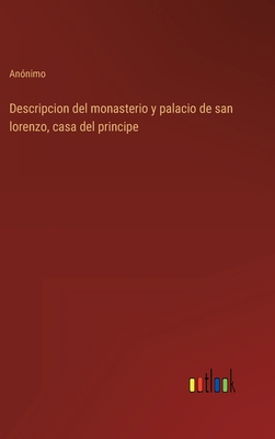 Descripcion del monasterio y palacio de san lor... [Spanish] 3368103911 Book Cover