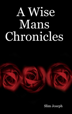 A Wise Mans Chronicles 1430312327 Book Cover