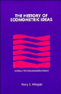 The History of Econometric Ideas (Historical Pe... 0521373980 Book Cover