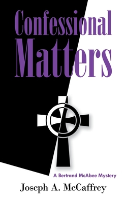 Confessional Matters: A Bertrand Mcabee Mystery 1728341744 Book Cover
