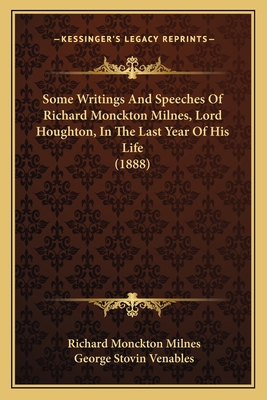 Some Writings And Speeches Of Richard Monckton ... 1164085360 Book Cover