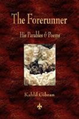 The Forerunner: His Parables and Poems 1603863486 Book Cover