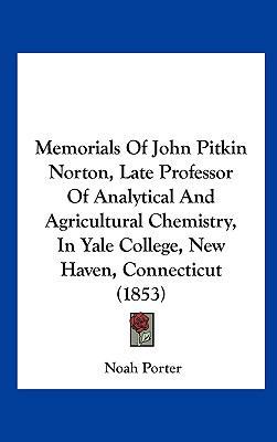 Memorials of John Pitkin Norton, Late Professor... 1161926127 Book Cover