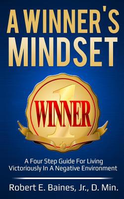 A Winner's Mindset: A Four Step Guide For Livin... 198623438X Book Cover