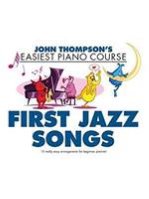 THOMPSON'S EASIEST PIANO COURSE: FIRST JAZZ SONGS 1785585304 Book Cover