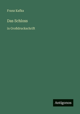Das Schloss: in Großdruckschrift [German] 3566029254 Book Cover