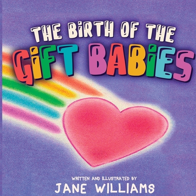 The Birth of the Gift Babies 1953115004 Book Cover