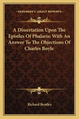 A Dissertation Upon The Epistles Of Phalaris; W... 1163245208 Book Cover