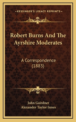 Robert Burns And The Ayrshire Moderates: A Corr... 1168729343 Book Cover