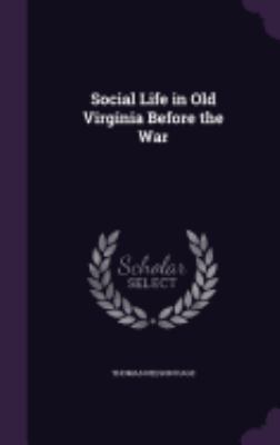 Social Life in Old Virginia Before the War 1358757887 Book Cover