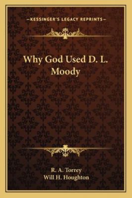 Why God Used D. L. Moody 116293543X Book Cover