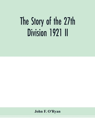 The story of the 27th division 1921 II 935397867X Book Cover