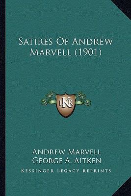 Satires Of Andrew Marvell (1901) 116389950X Book Cover