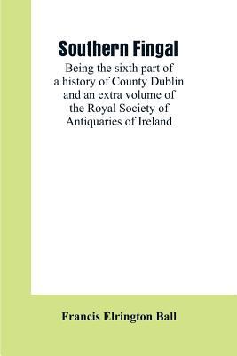 Southern Fingal: being the sixth part of a hist... 935360186X Book Cover