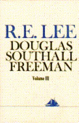 Robert E. Lee, Vol. 3 0684154846 Book Cover