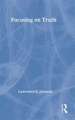 Focusing on Truth 0415072530 Book Cover