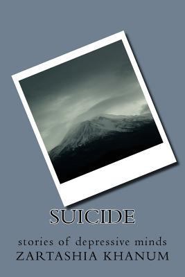 Suicide: stories of depressive minds 1536828491 Book Cover
