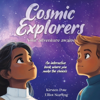 Cosmic Explorers: An interactive book where YOU... 1037044967 Book Cover