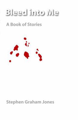 Bleed Into Me: A Book of Stories 0803243502 Book Cover