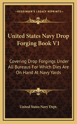 United States Navy Drop Forging Book V1: Coveri... 1164461494 Book Cover