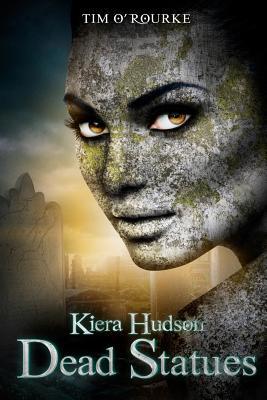 Dead Statues: Kiera Hudson Series Two (Book Four) 1090920725 Book Cover