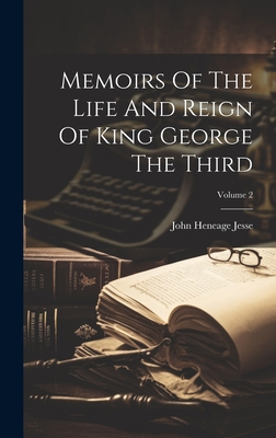 Memoirs Of The Life And Reign Of King George Th... 1020533374 Book Cover