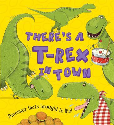 What If a Dinosaur: There's a T-Rex in Town 1781714819 Book Cover