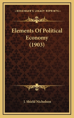 Elements of Political Economy (1903) 1164454366 Book Cover