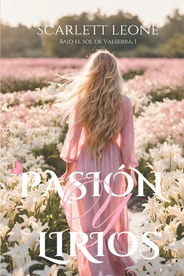 Pasión y Lirios: Un amor eterno [Spanish] B0DNCNHVVJ Book Cover