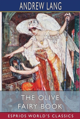 The Olive Fairy Book (Esprios Classics) 1006820833 Book Cover