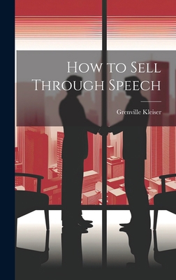 How to Sell Through Speech 1020864516 Book Cover