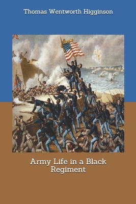 Army Life in a Black Regiment 170303113X Book Cover