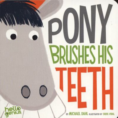 Pony Brushes His Teeth 1406226718 Book Cover