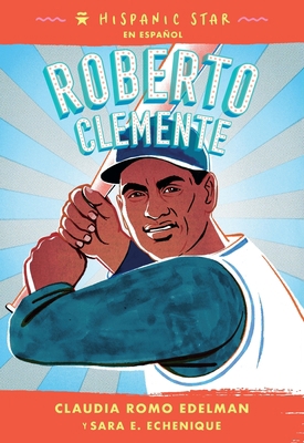 Hispanic Star en español: Roberto Clemente 1250911257 Book Cover