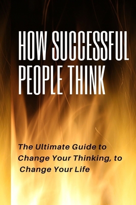 How Successful People Think: How Successful Peo... B08TZHGHY7 Book Cover