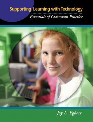 Supporting Learning with Technology: Essentials... 0131721186 Book Cover