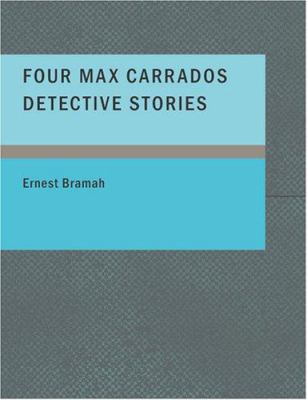 Four Max Carrados Detective Stories [Large Print] 1426429428 Book Cover