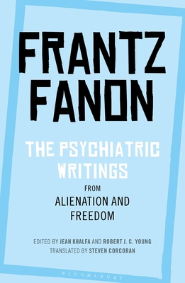 The Psychiatric Writings from Alienation and Fr... 1350125911 Book Cover