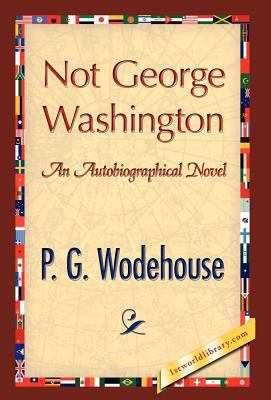 Not George Washington 142188965X Book Cover