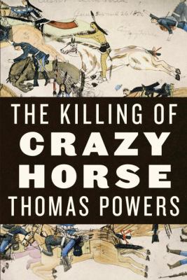 The Killing of Crazy Horse 0375414460 Book Cover