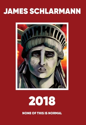 2018: None of This is Normal 1913408485 Book Cover