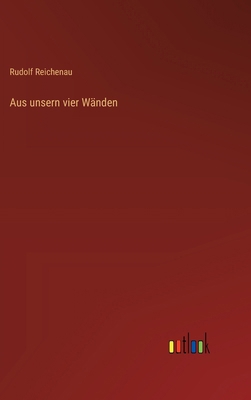 Aus unsern vier Wänden [German] 3368525018 Book Cover