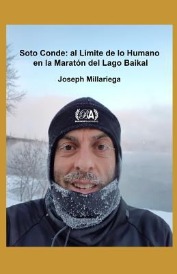 José Antonio Soto Conde: al Límite de lo Humano... [Spanish] 1718701950 Book Cover