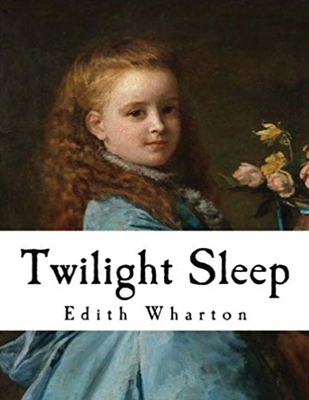 Twilight Sleep (Annotated) B085HK5PSK Book Cover