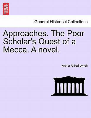 Approaches. the Poor Scholar's Quest of a Mecca... 1241481938 Book Cover