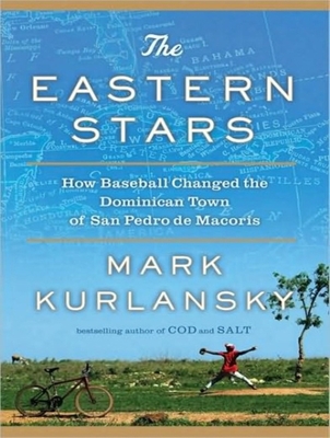 The Eastern Stars: How Baseball Changed the Dom... 1400164311 Book Cover