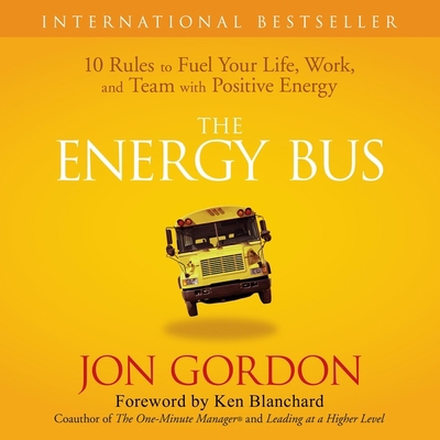 The Energy Bus: 10 Rules to Fuel Your Life, Wor... B08XLNZVHV Book Cover