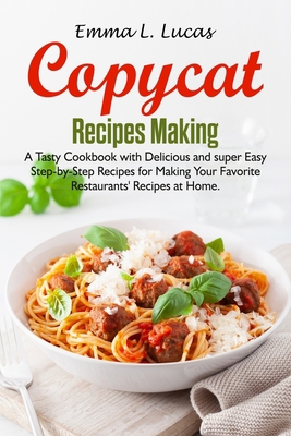 Copycat Recipes Making: A Tasty Cookbook with D... B08KGT79QJ Book Cover